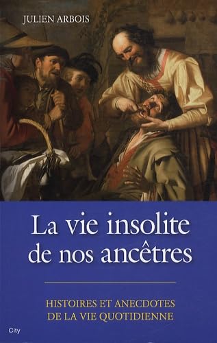 La vie insolite de nos ancêtres book