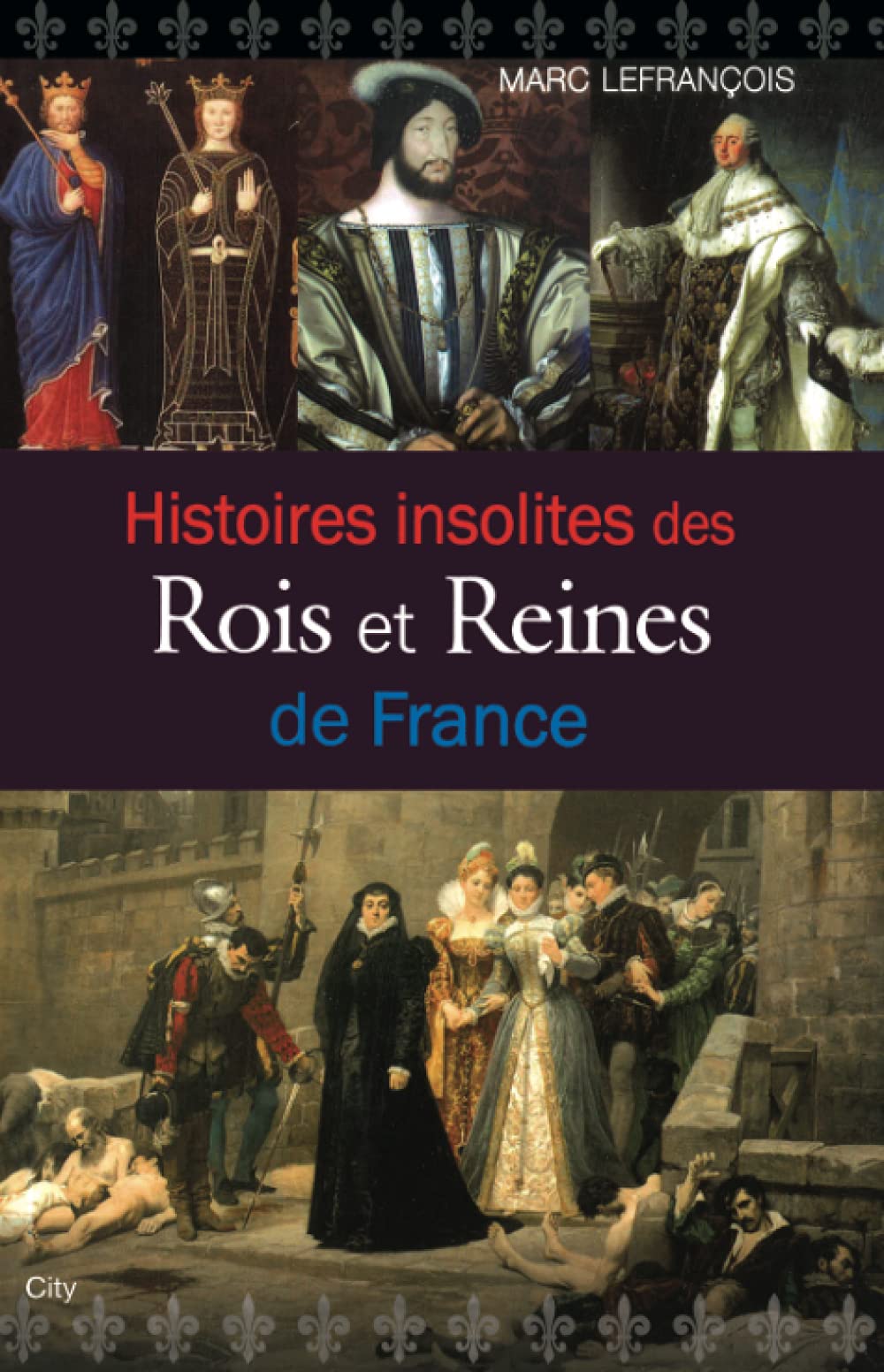 Histoires insolites des rois et reines de France Contemporary literature