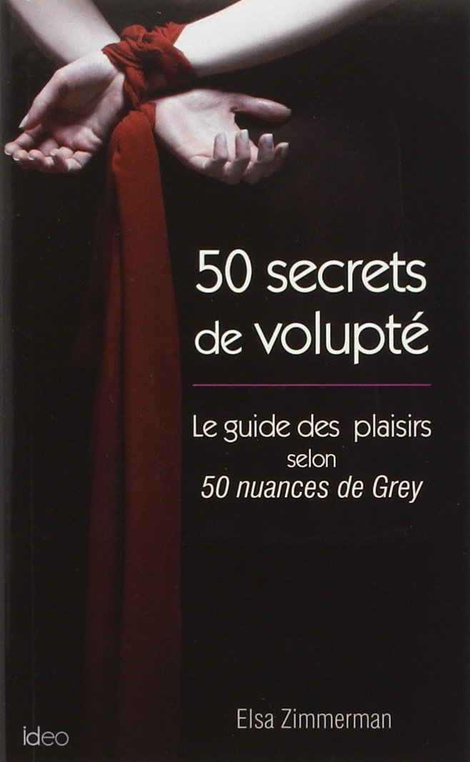 50 secrets de volupté: Le guide des plaisirs selon 50 nuances de Grey Parents & Children