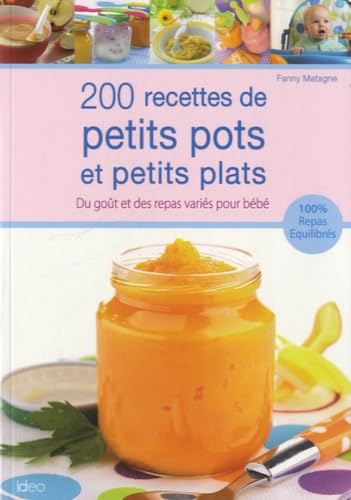 200 recettes de petits pots et petits plats pour bébé Parents & Children