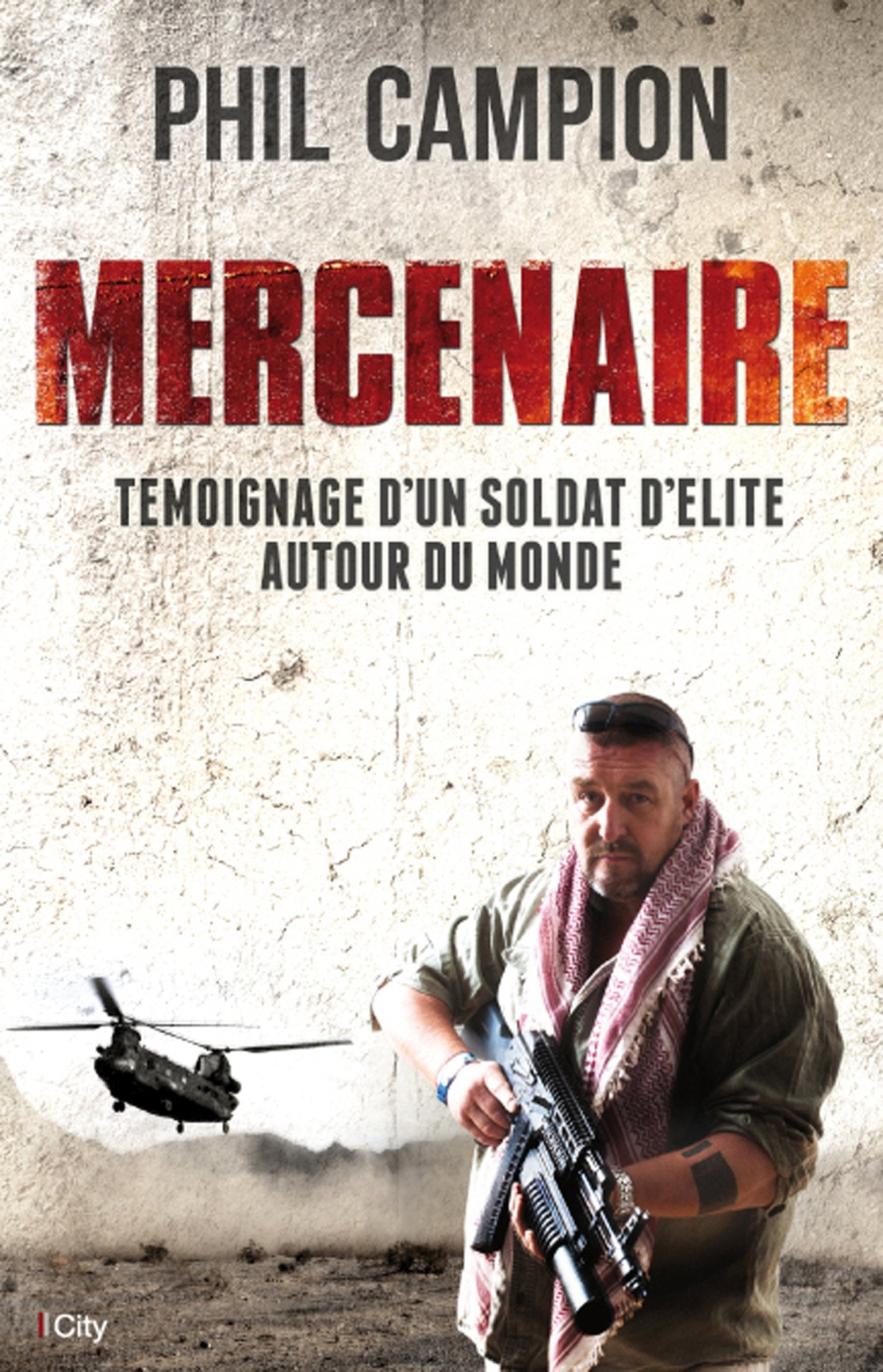 Mercenaire: Témoignage d'un soldat d'élite autour du monde Contemporary literature