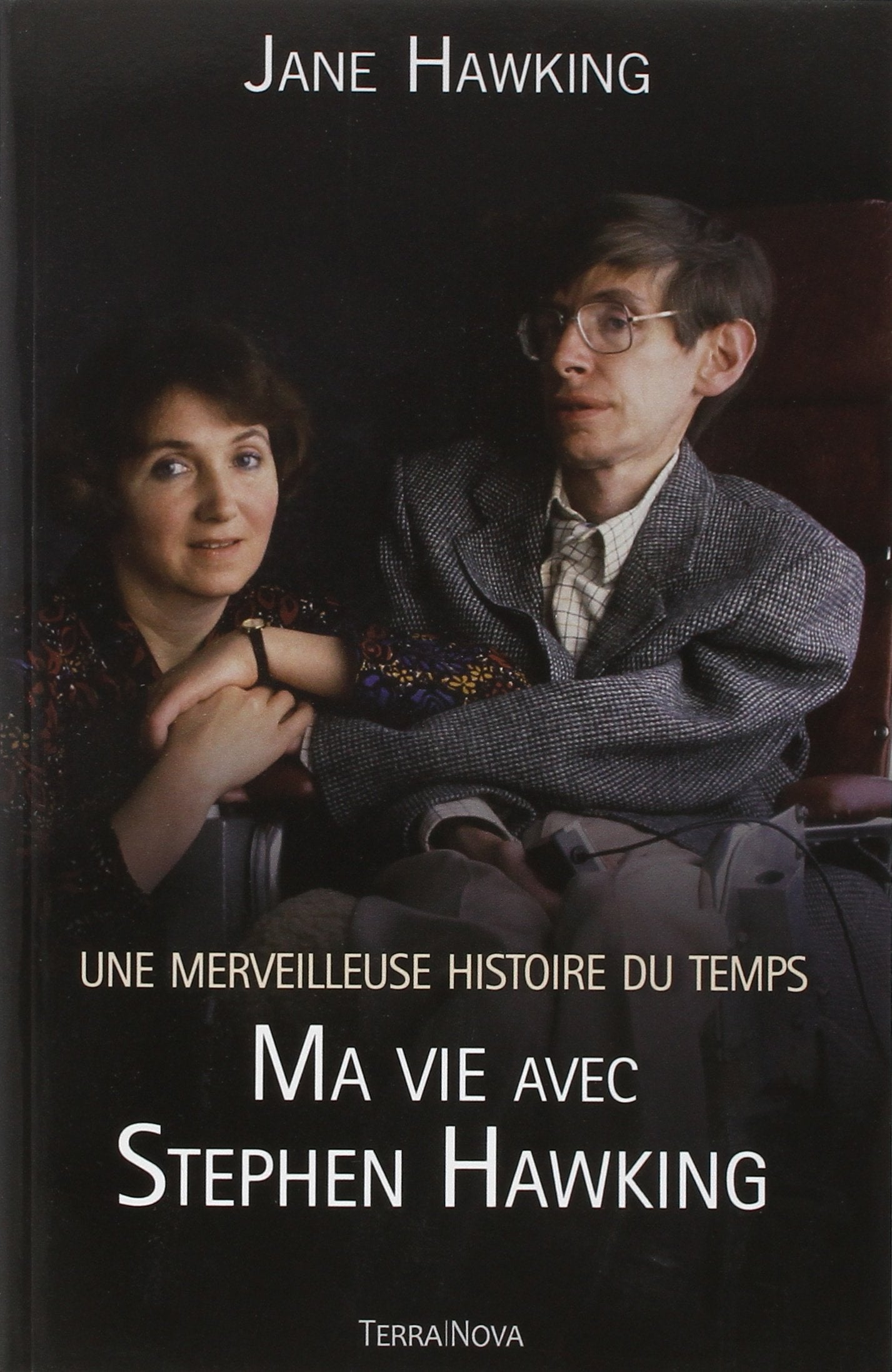 Une merveilleuse histoire du temps Ma vie avec Stephen Hawking book
