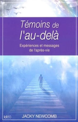 Témoins de l'au-delà : expériences et messages de l'après-vie book