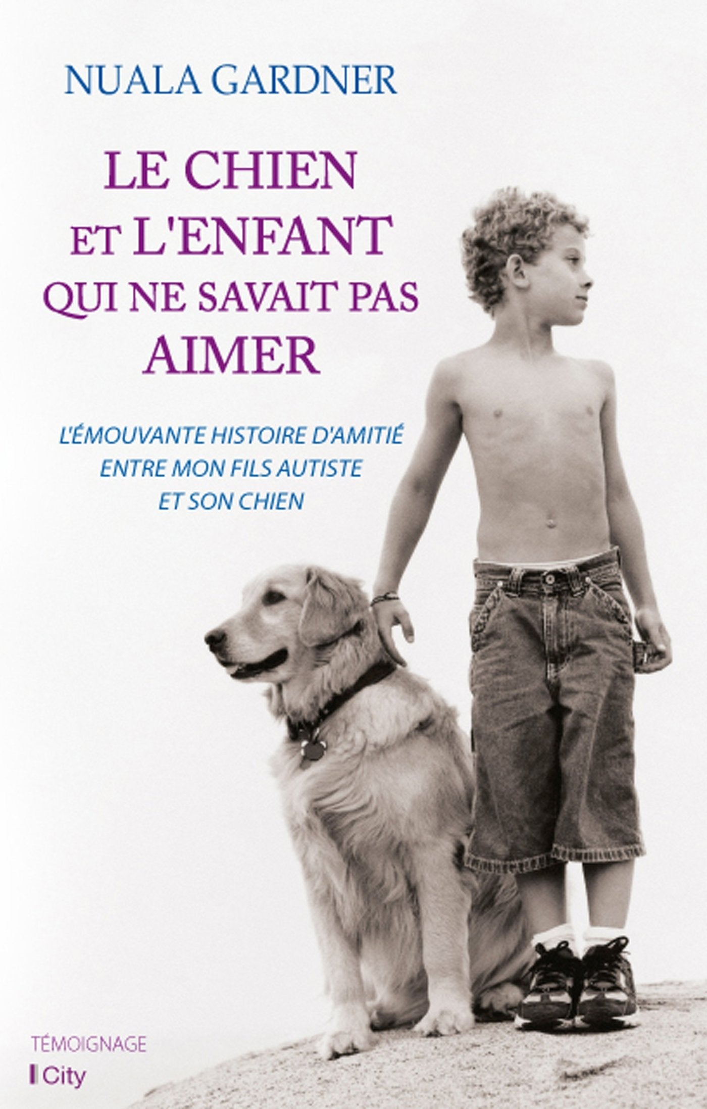 Le chien et l'enfant qui ne savait pas aimer Books
