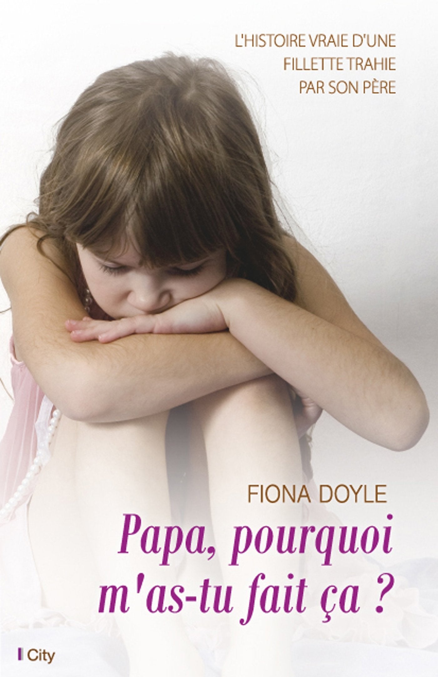 Papa, pourquoi m'as-tu fait ça ? Books