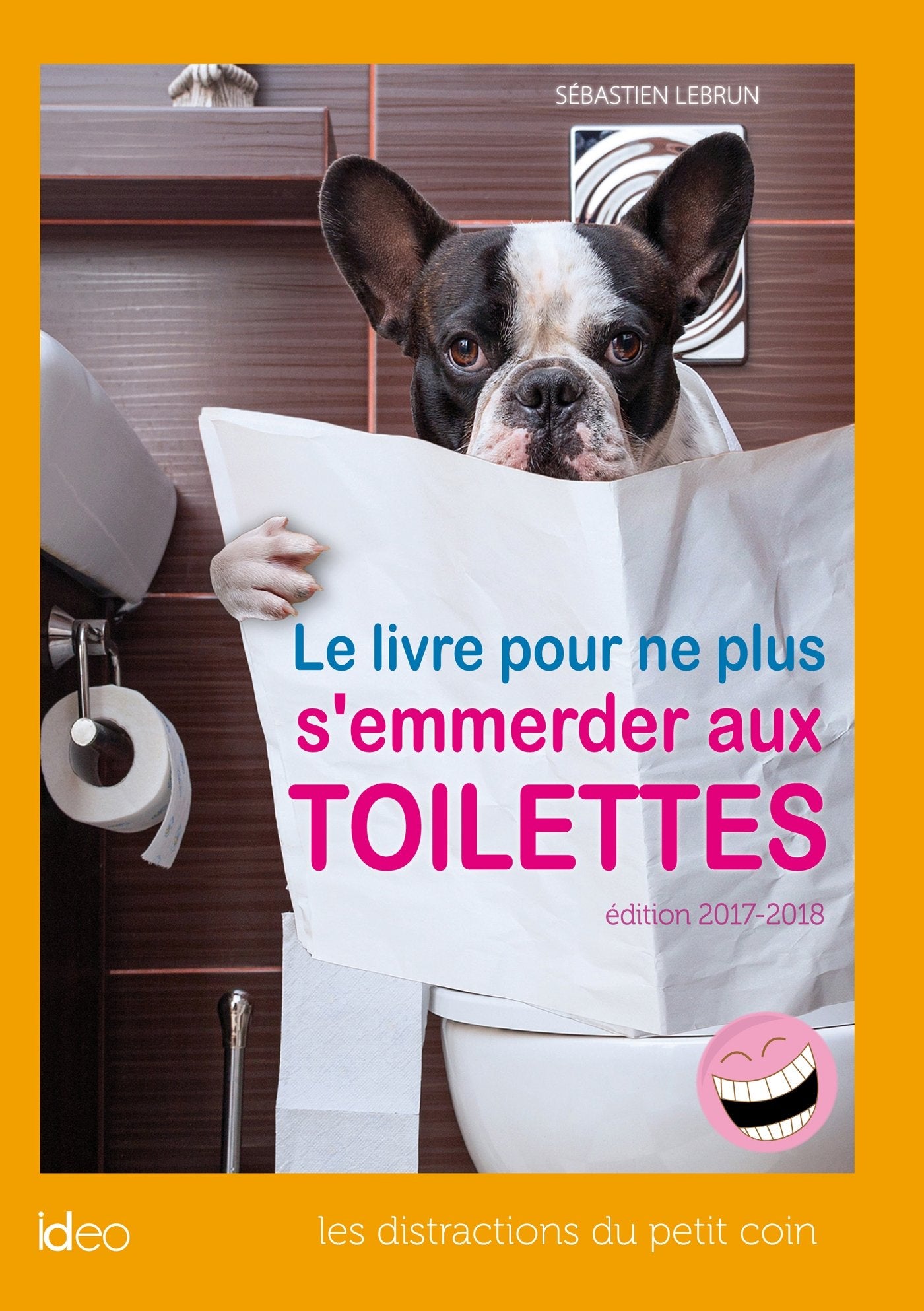 Le livre pour ne plus s'emmerder aux toilettes 2017 book