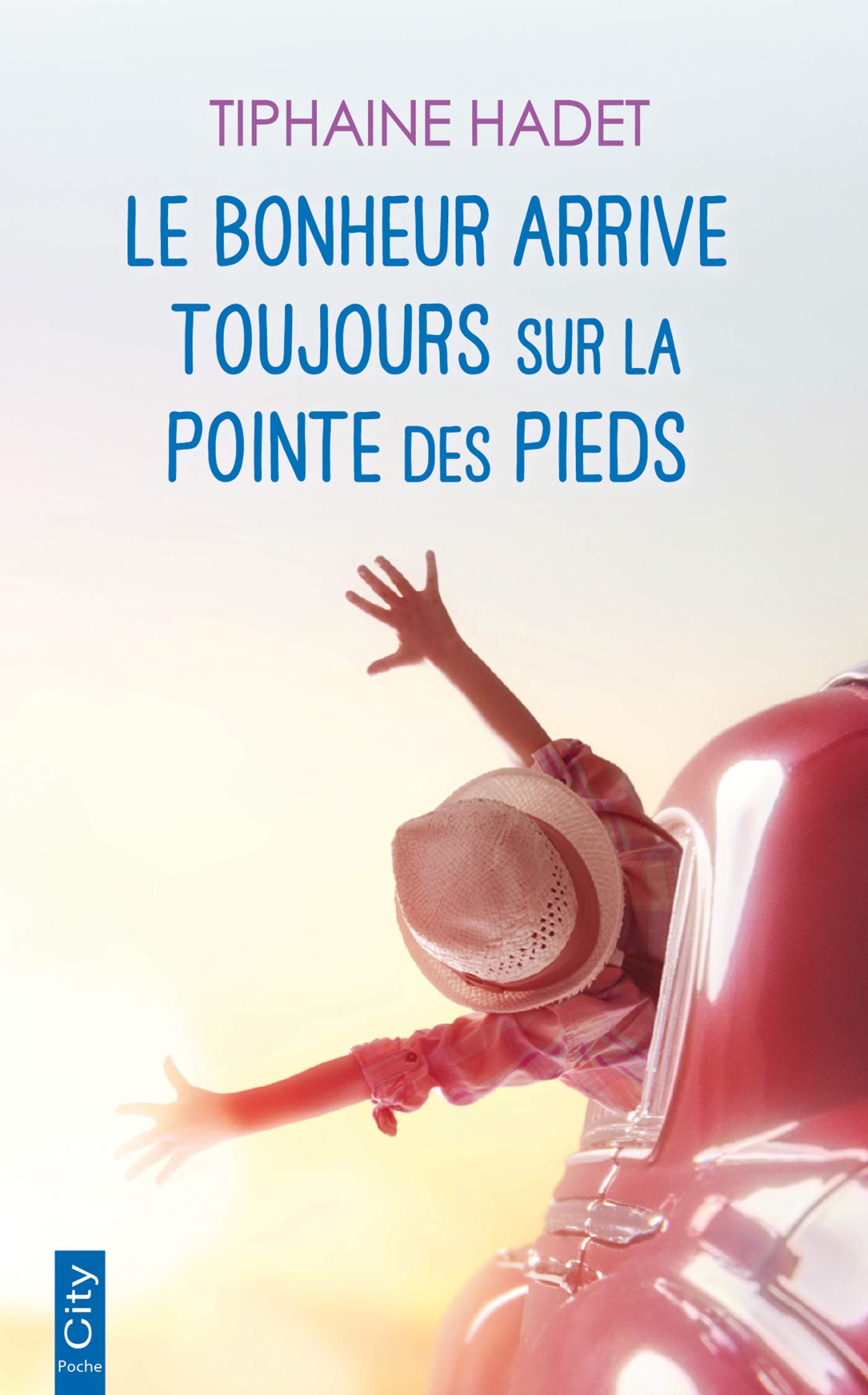 Le bonheur arrive toujours sur la pointe des pieds book