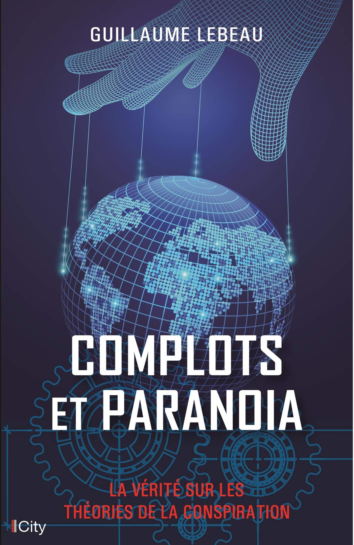 Complots et paranoïa: La vérité sur les théories de la conspiration book