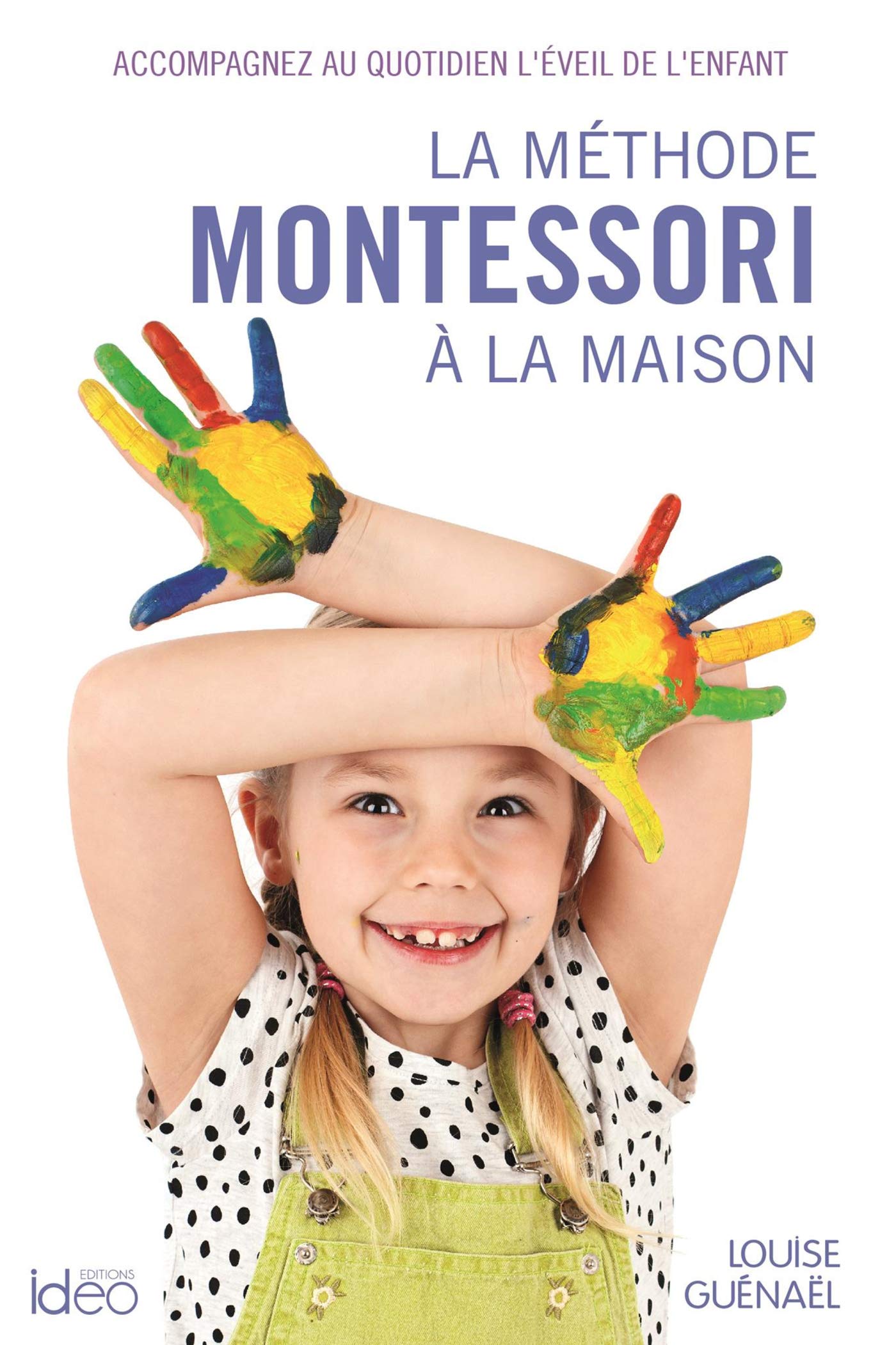 La méthode Montessori à la maison: Accompagnez au quotidien l'éveil de l'enfant Books