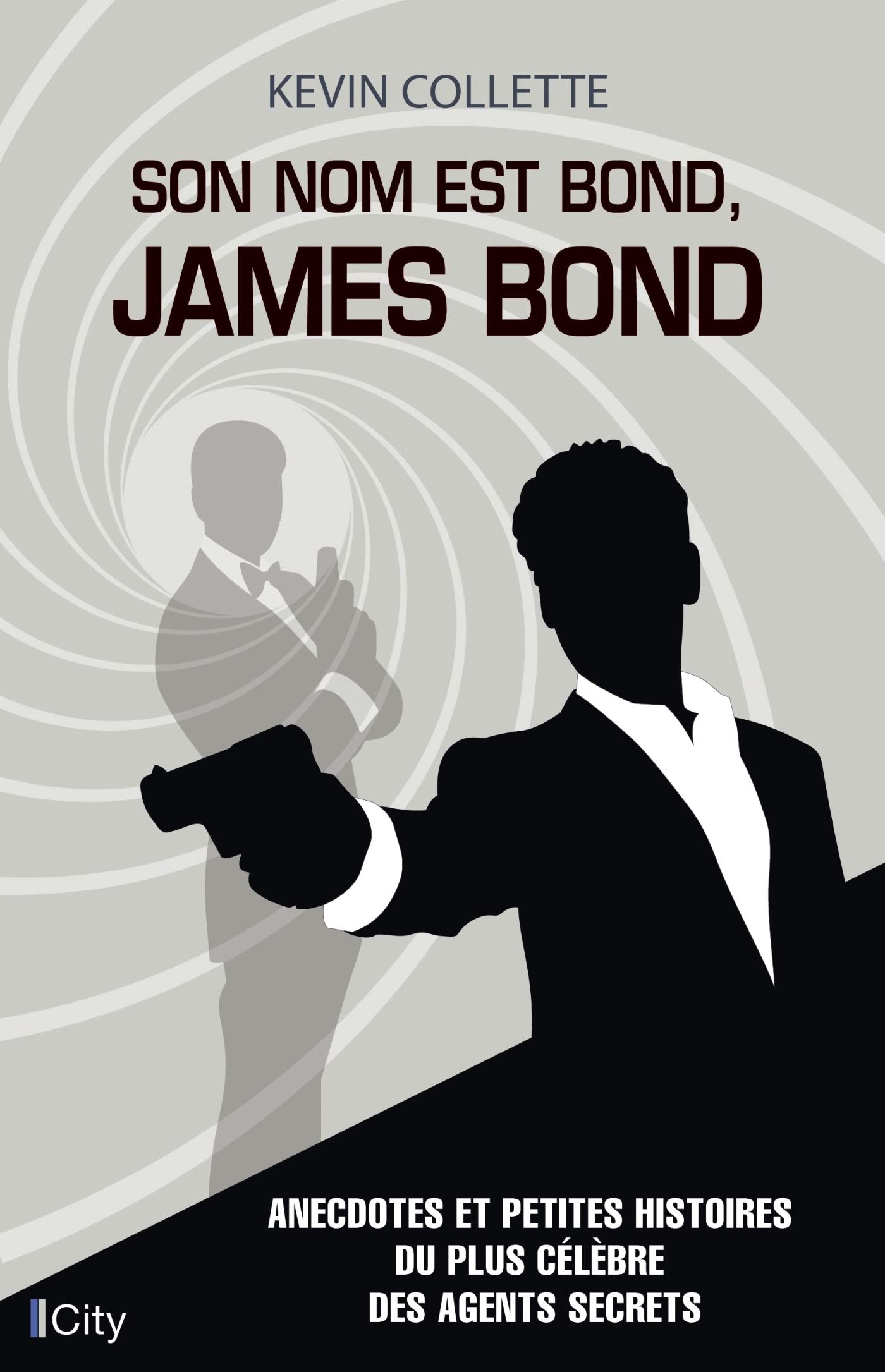 Son nom est Bond, James Bond: Anecdotes et petites histoires du plus célèbre des agents secrets book