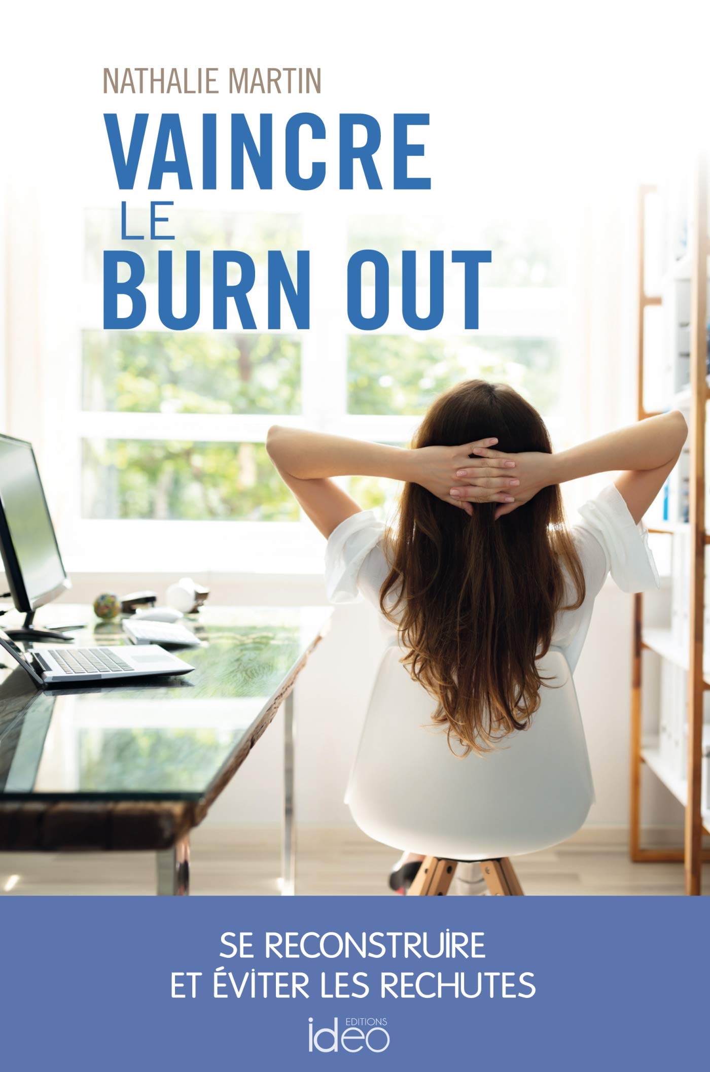 Vaincre le burn out: Se reconstruire et éviter les rechutes book