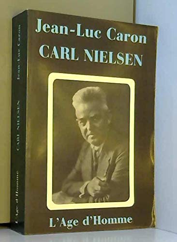 Carl Nielsen : vie et oeuvre, 1865-1931 book
