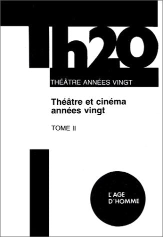 Théâtre et cinéma années vingt : une quête de la modernité. Vol. 2 Drama