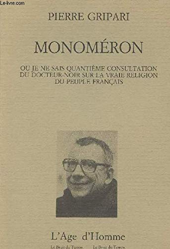 Monoméron ou Je ne sais quantième consultation du Docteur-Noir sur la vraie religion du peuple français Essays & Short Stories