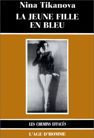 La jeune fille en bleu : Pétersbourg-Berlin-Paris Memories
