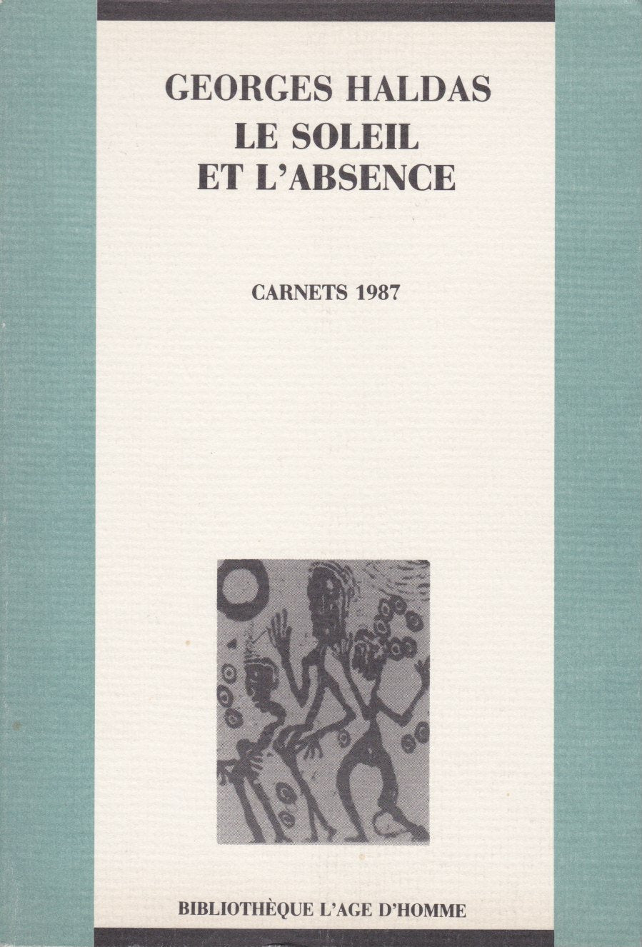 Le Soleil et l'absence : l'état de poésie, carnets 1987 book