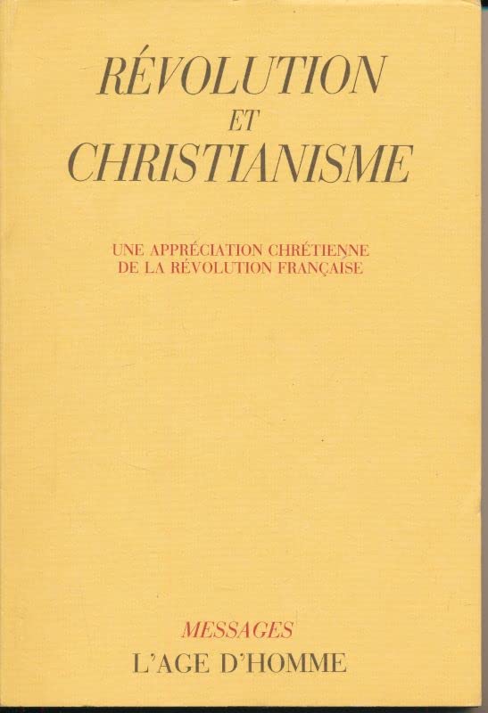 Révolution et christianisme : une appréciation chrétienne de la Révolution française Religion & Esotericism