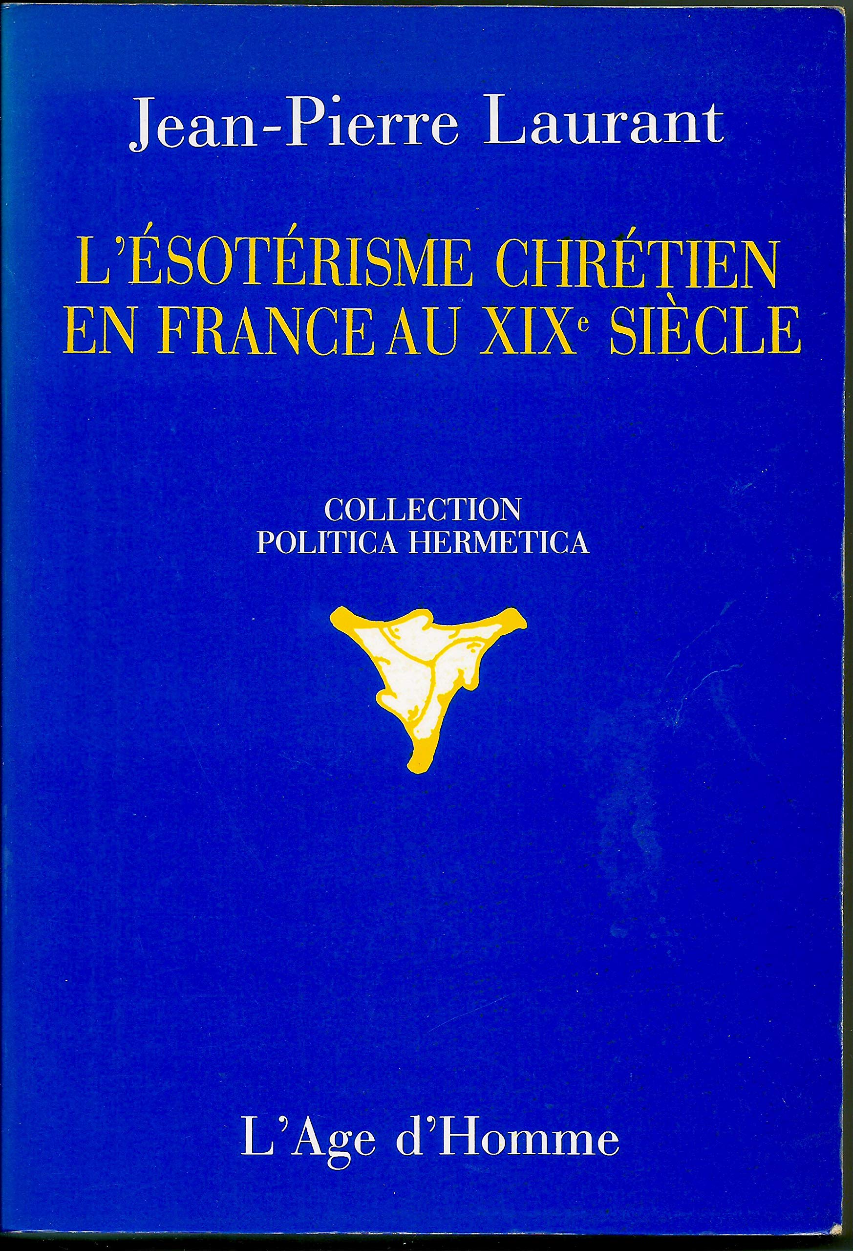 L'ésotérisme chrétien en France au XIXe siècle Books