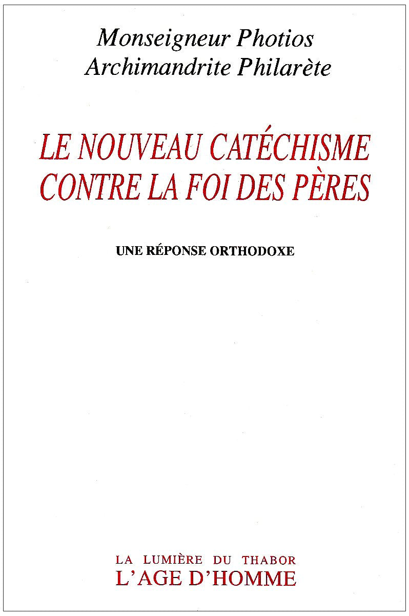 Le Nouveau catéchisme contre la foi des Pères : une réponse orthodoxe book