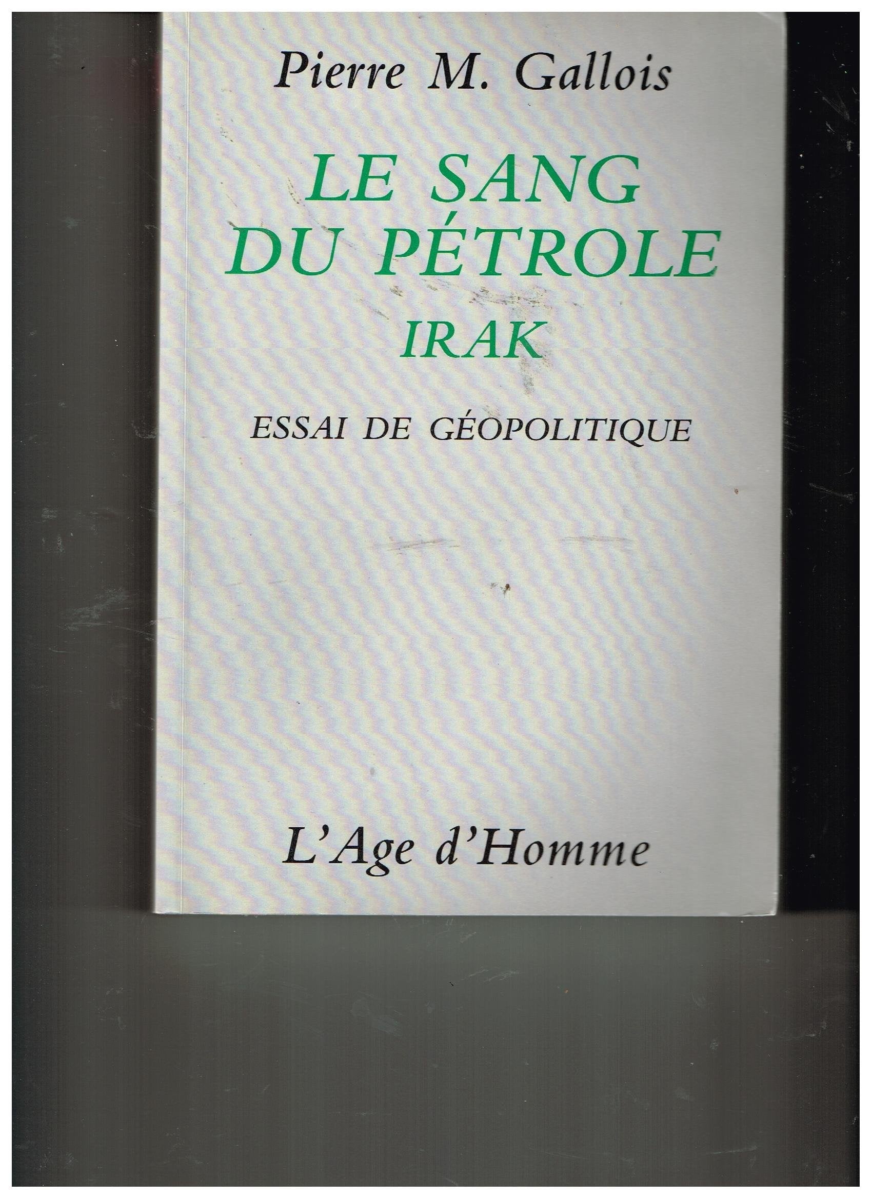 Le sang du pétrole : Irak : essai de géopolitique book