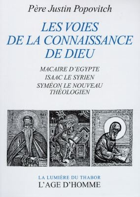 Les voies de la connaissance de Dieu : Macaire d'Egypte, Isaac le Syrien, Syméon le Nouveau Théologien Books