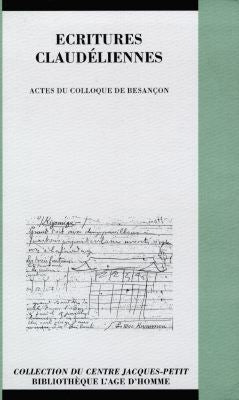 Ecritures claudéliennes : actes du colloque de Besançon, 27-28 mai 1994 Contemporary literature