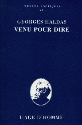 Oeuvres poétiques. Vol. 7. Venu pour dire Poetry