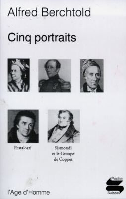 Cinq portraits : Euler, Bräker, Pestalozzi, Dufour, Sismondi et le groupe de Coppet book