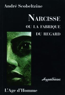 Narcisse ou La fabrique du regard book