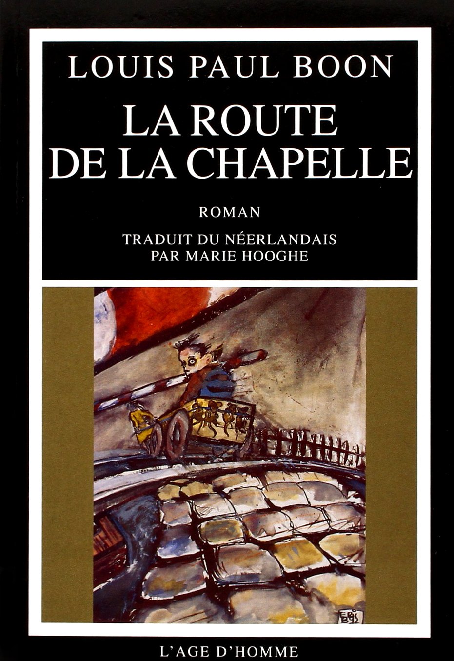 La route de la chapelle: Ou le 1er roman illégal de Boontje Books