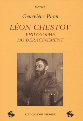 Léon Chestov, philosophe du déracinement: La genèse de l'oeuvre Books