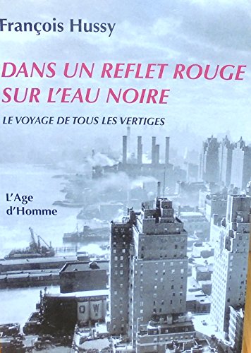 Dans un reflet rouge sur l'eau noire - le voyage de tous les vertiges book