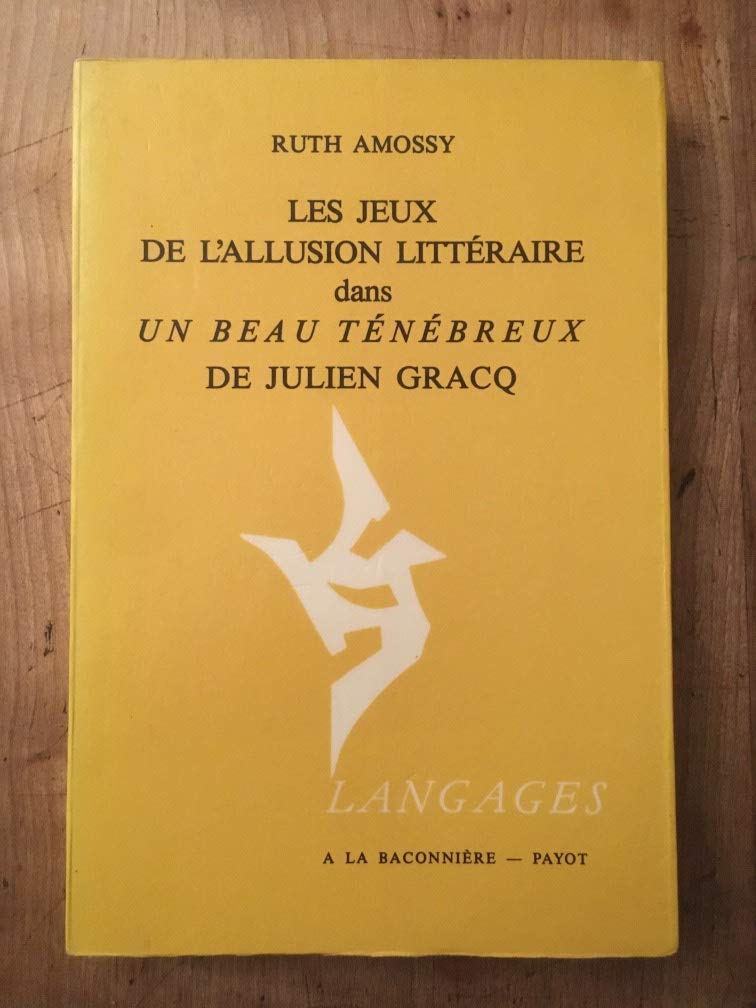 Les Jeux de l'allusion littéraire dans `Un beau ténébreux' de Julien Gracq Books