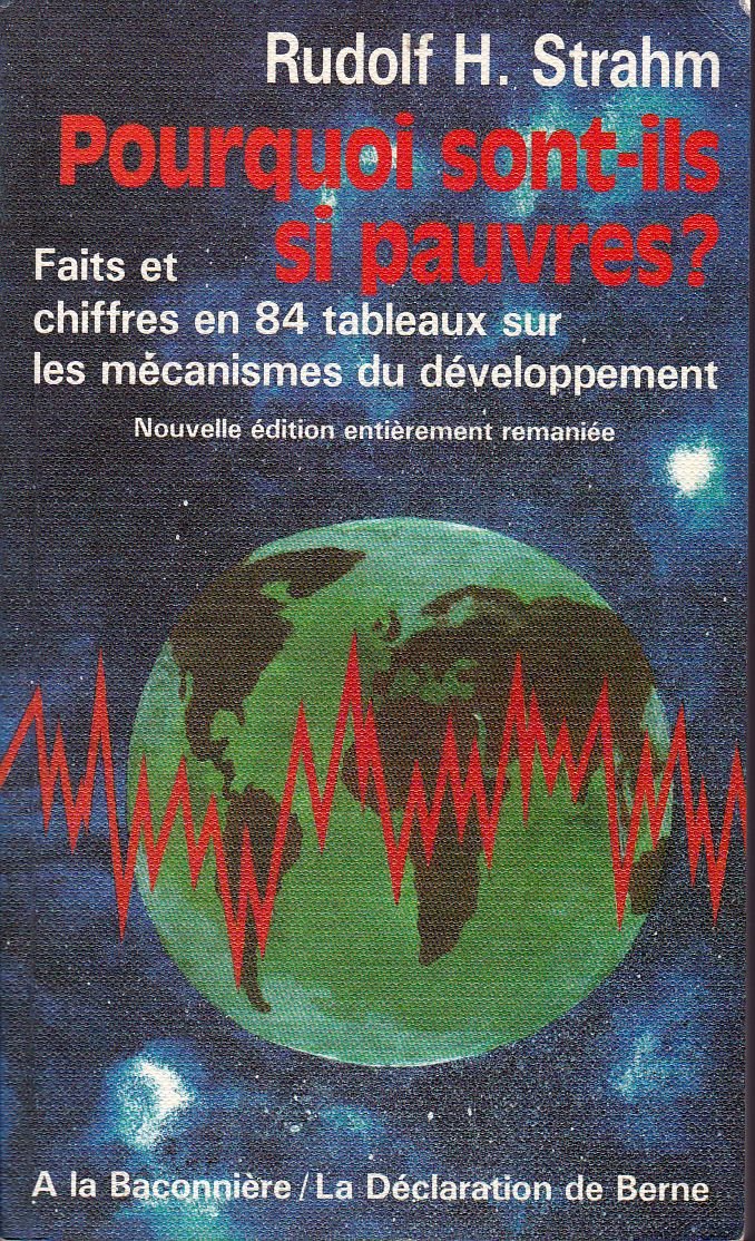 Pourquoi sont-ils si pauvres ? : sur les mécanismes du développement, faits et chiffres en 84 tableaux Books