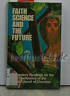 Faith, Science and the Future: Faith and Science in an Unjust World - Conference Report Books