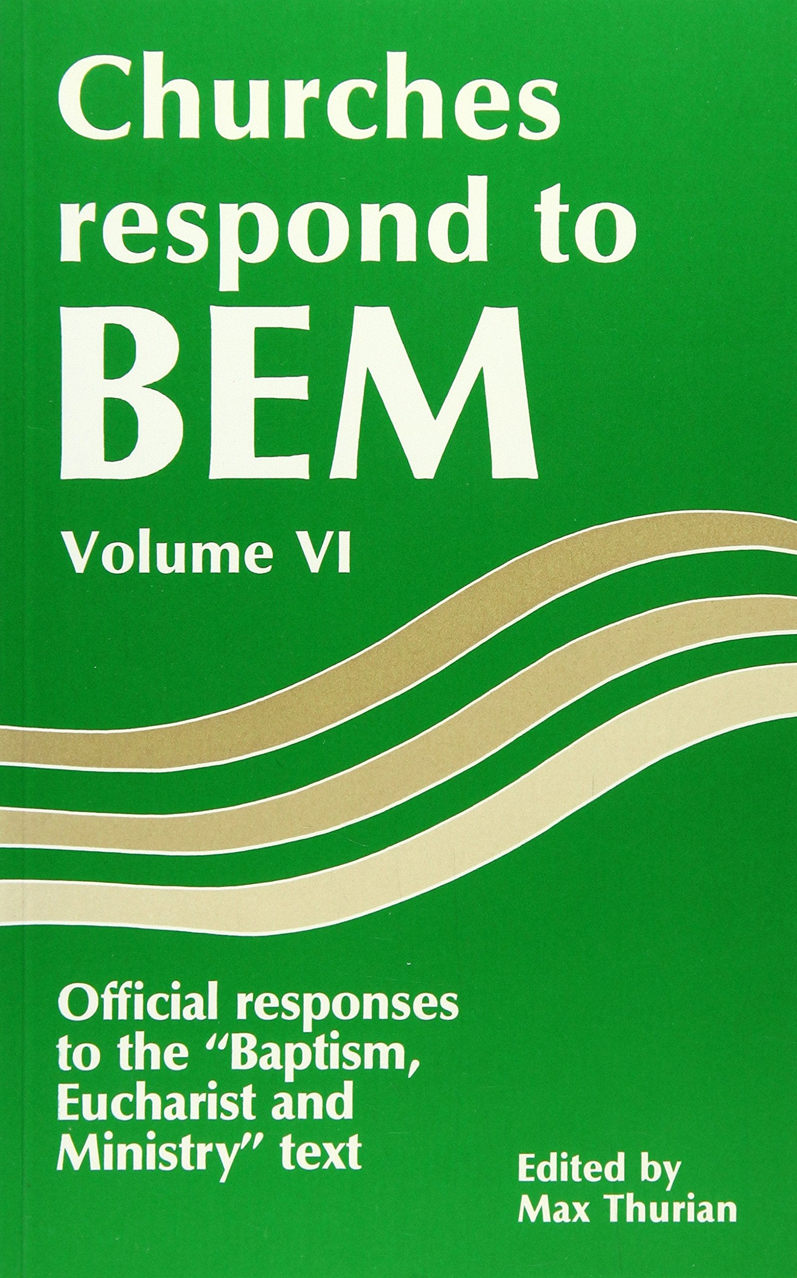Churches Respond to BEM (Baptism, Eucharist and Ministry) book
