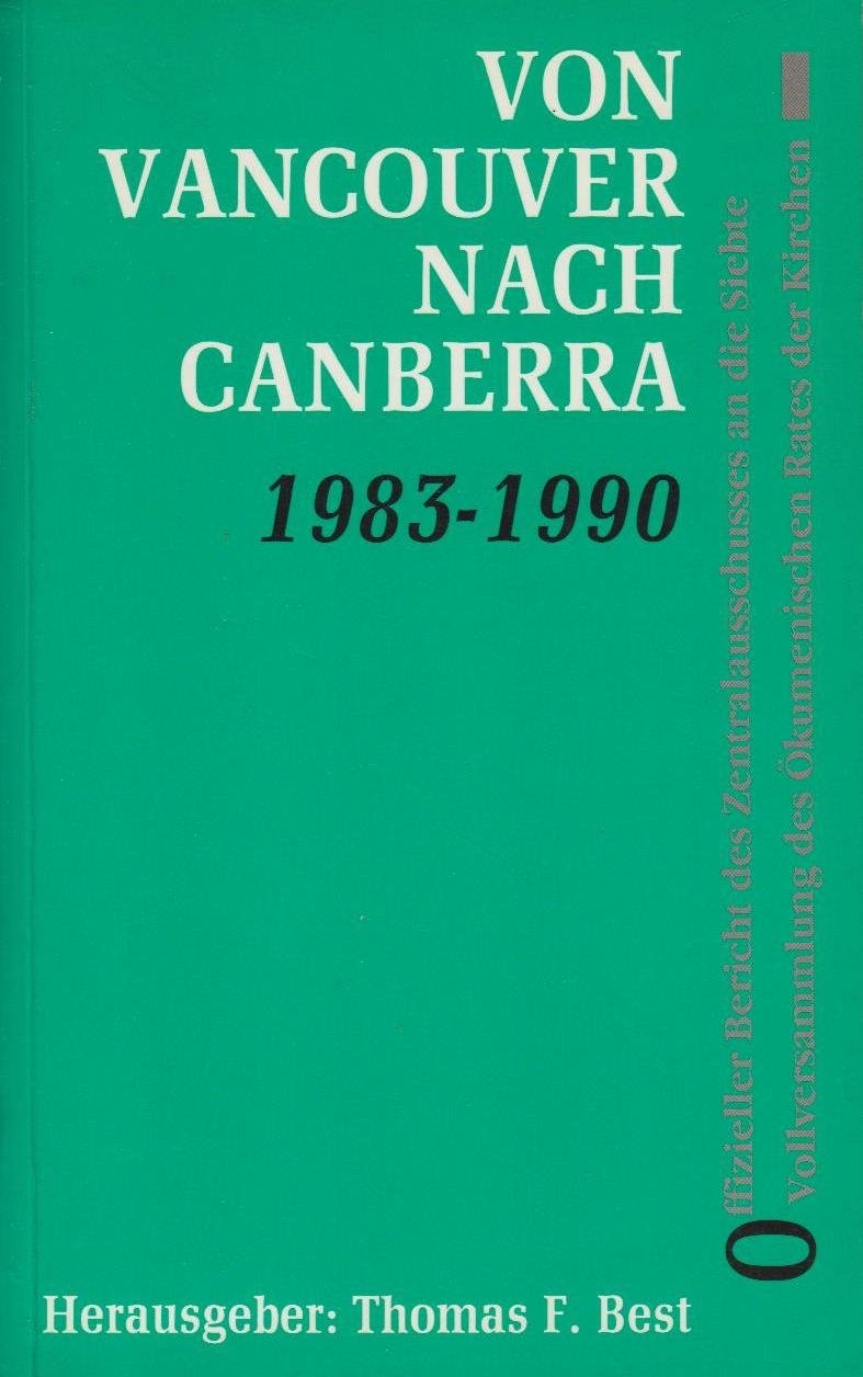 Von Vancouver nach Canberra 1983-1990: Offizieller Bericht des Zentralausschusses an die Siebte Vollversammlung des Ökumenischen Rates der Kirchen Books