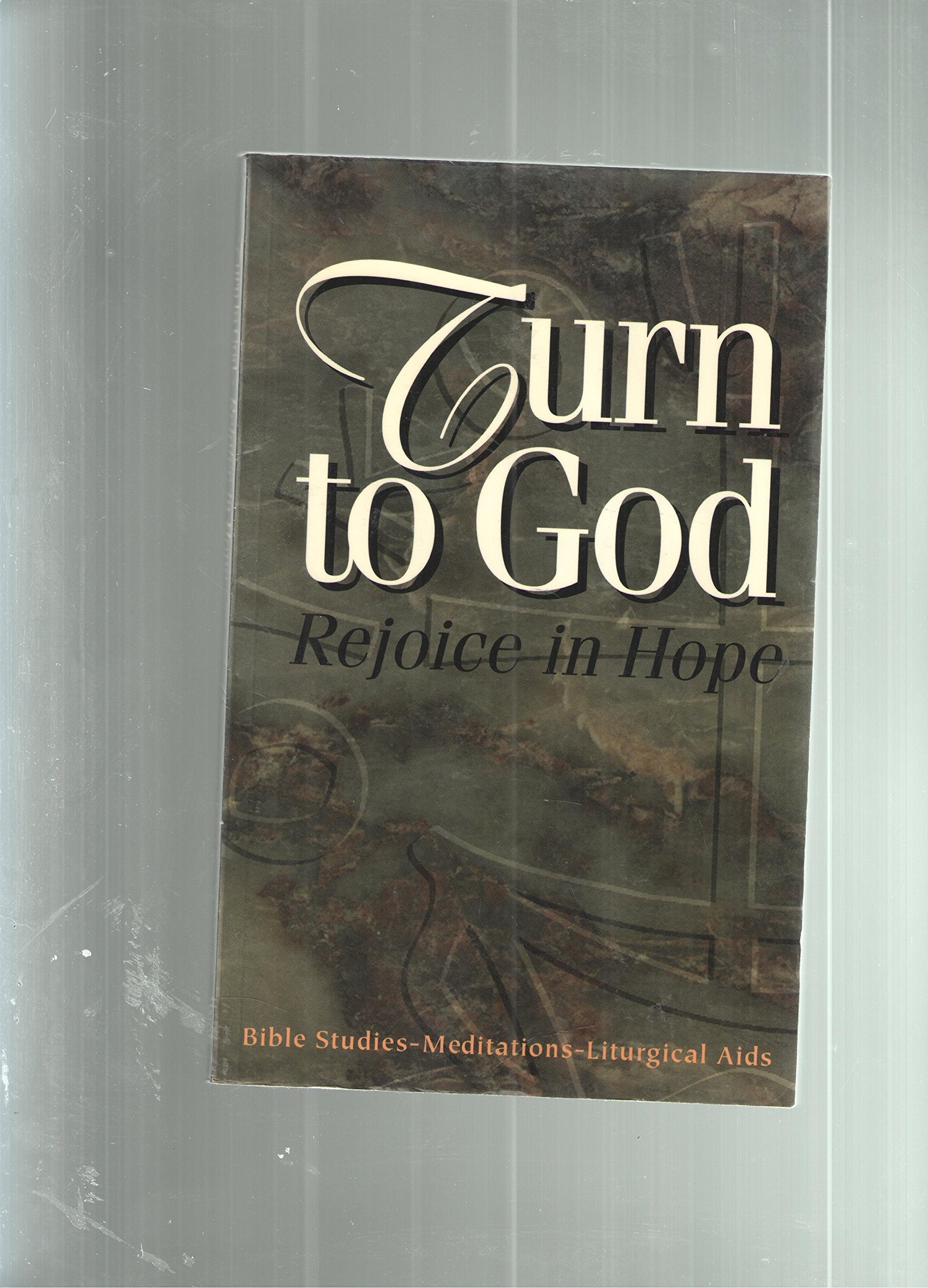 Turn to God: Rejoice in Hope - Bible Studies and Meditations Religion & Esotericism