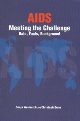 AIDS - Meeting the Challenge: Data, Facts, Background Medicine