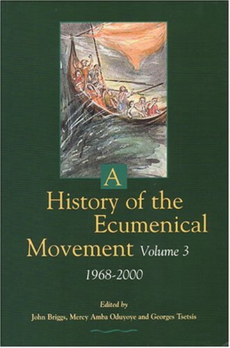 A History of the Ecumenical Movement: Vol III: 1968-2000 (A History of the Ecumenical Movement: 1968-2000) Social Sciences