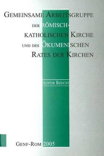 Joint Working Group Between the Roman Catholic Church and the World Council of Churches: Eighth Report 1999-2005 Religion & Esotericism