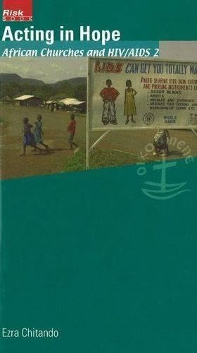 Acting in Hope: No. II: African Churches and HIV / AIDS (Acting in Hope: African Churches and HIV / AIDS) Books