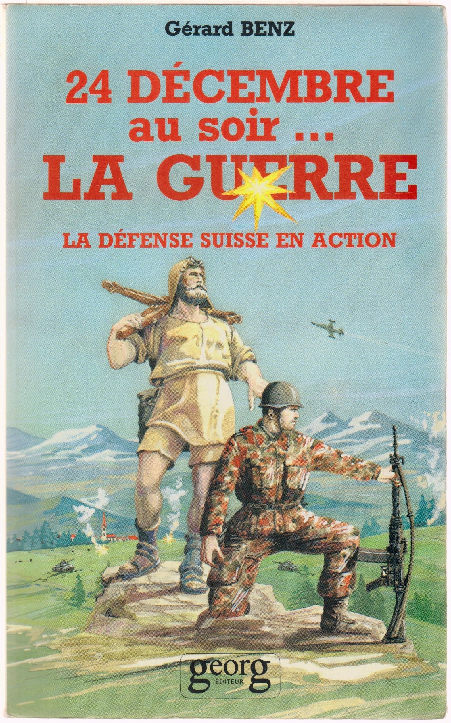 24 décembre au soir, la guerre : La défense suisse en action book