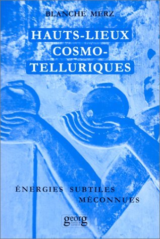 Hauts-lieux cosmo-telluriques : leurs énergies subtiles méconnues Film, Art & Culture