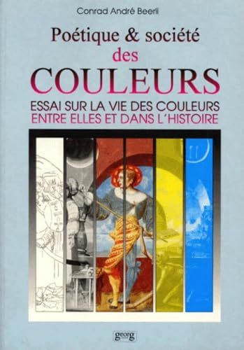 Poétique et société des couleurs : essai sur la vie des couleurs entre elles et dans l'histoire Film, Art & Culture