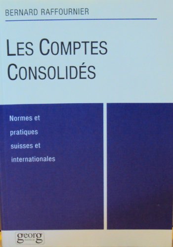 Les comptes consolidés : Normes et pratiques suisses et internationales book
