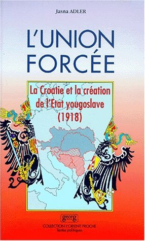 L'union forcée : la Croatie et la création de l'Etat yougoslave (1918) Film, Art & Culture