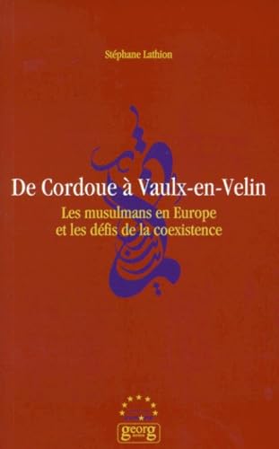 De Cordoue à Vaulx-en-Velin: Les musulmans en Europe et les défis de la coexistence Film, Art & Culture