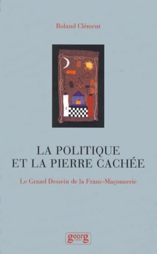Une politique de la Pierre cachée : le grand dessein de la franc-maçonnerie Film, Art & Culture
