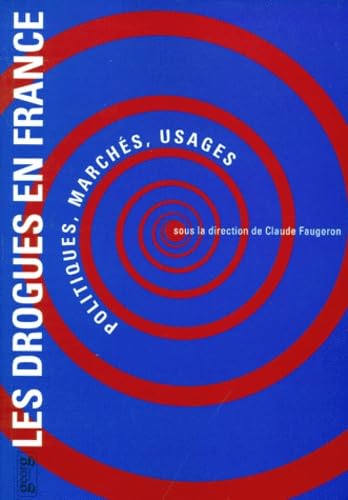 Les drogues en France: Politiques, marchés, usages book